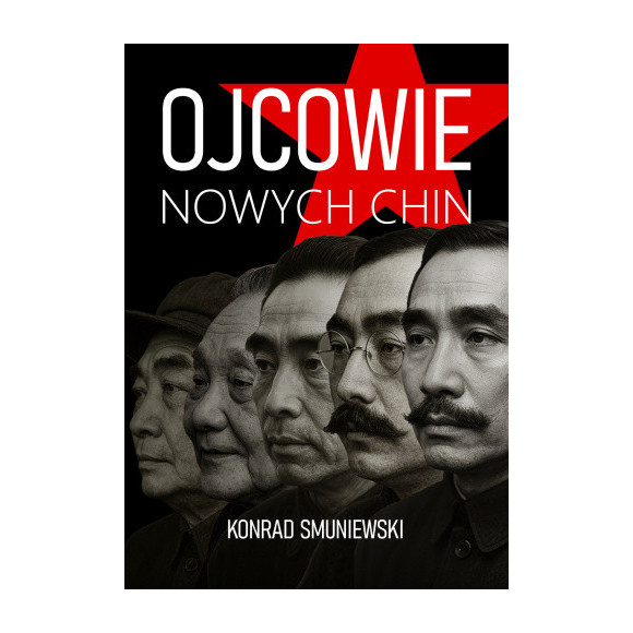 Ojcowie Nowych Chin - Konrad Smuniewski