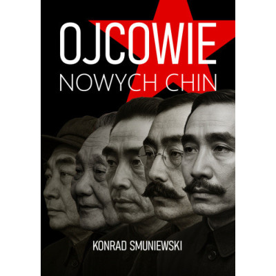 Ojcowie Nowych Chin - Konrad Smuniewski