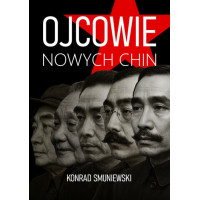 Ojcowie Nowych Chin - Konrad Smuniewski