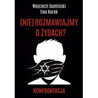 (NIE) rozmawiajmy o Żydach? Konfrontacja - Wojciech Sumliński, Ewa Kurek