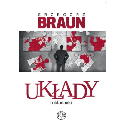 Układy i układanki - Grzegorz Braun