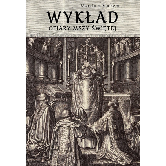 Wykład Ofiary Mszy Świętej - Marcin z Kochem