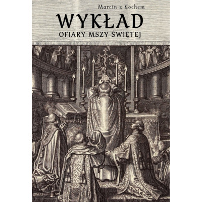 Wykład Ofiary Mszy Świętej - Marcin z Kochem