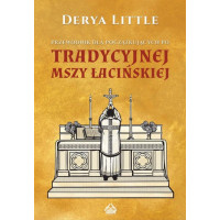 Przewodnik dla początkujących po tradycyjnej Mszy łacińskiej - Derya Little