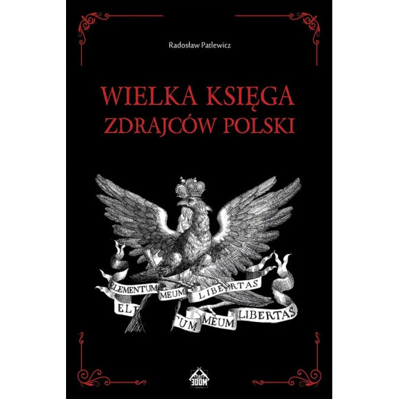 Wielka Księga Zdrajców Polski - Radosław Patlewicz