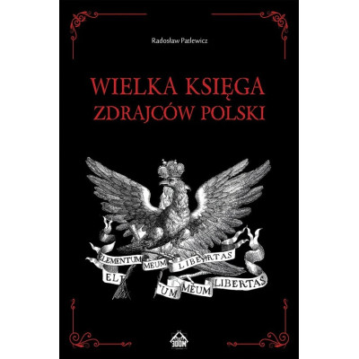 Wielka Księga Zdrajców Polski - Radosław Patlewicz