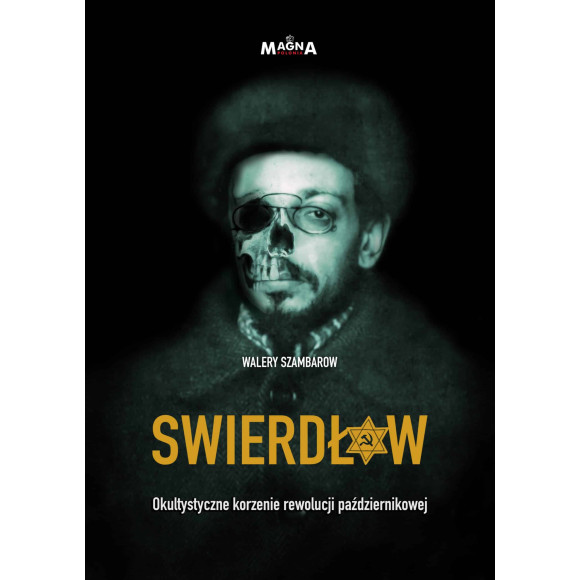 Swierdłow – Okultystyczne korzenie rewolucji październikowej