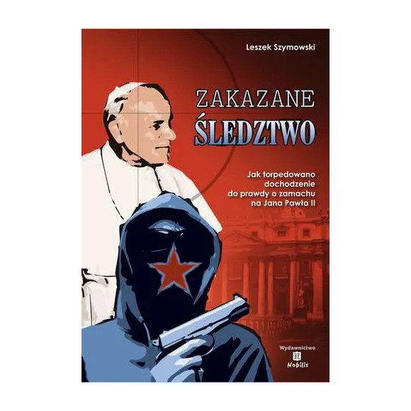Zakazane śledztwo - Leszek Szymowski
