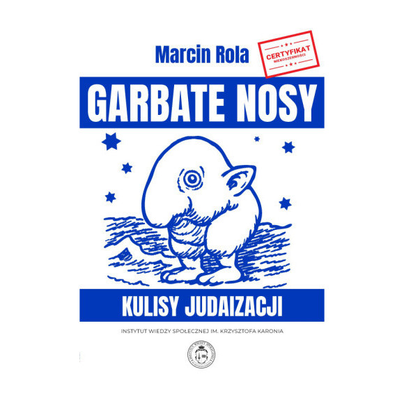 Garbate nosy. Kulisy judaizacji - Marcin Rola