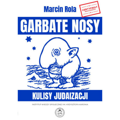 Garbate nosy. Kulisy judaizacji - Marcin Rola