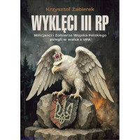 Wyklęci III RP. Milicjanci i Żołnierze Wojska Polskiego polegli w walce z UPA - Krzysztof Żabierek