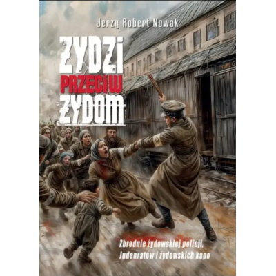 Żydzi przeciw Żydom – prof. Jerzy Robert Nowak
