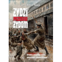 Żydzi przeciw Żydom – prof. Jerzy Robert Nowak