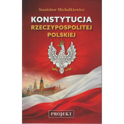 Konstytucja Rzeczypospolitej Polskiej - Stanisław Michalkiewicz