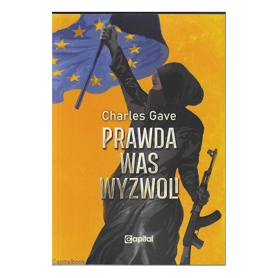 Prawda was wyzwoli - Charles Gave