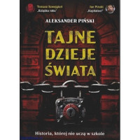 Tajne dzieje świata. Historia której nie uczą w szkole - Aleksander Piński
