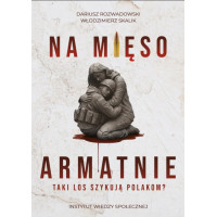 Na mięso armatnie. Taki los szykują Polakom? (Dariusz Rozwadowski i Włodzimierz Skalik)