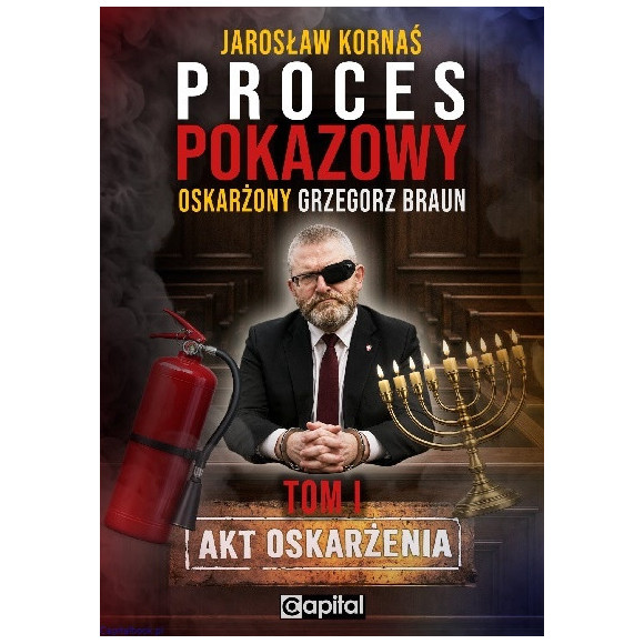 Proces pokazowy. Oskarżony Grzegorz Braun - Jarosław Kornaś