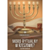 Mord rytualny w Rzeszowie? Śledztwo historyczne - Radosław Patlewicz