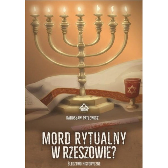 Mord rytualny w Rzeszowie? Śledztwo historyczne - Radosław Patlewicz