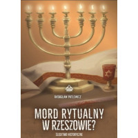 Mord rytualny w Rzeszowie? Śledztwo historyczne - Radosław Patlewicz