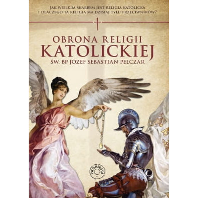 Św. Józef Sebastian Pelczar - Obrona religii katolickiej
