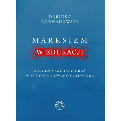 Marksizm w edukacji - Dariusz Rozwadowski