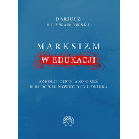 Marksizm w edukacji - Dariusz Rozwadowski