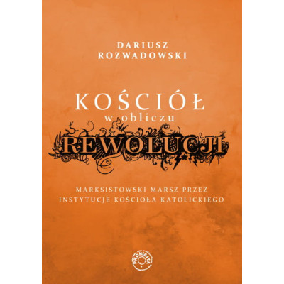 Kościół w obliczu rewolucji - Dariusz Rozwadowski