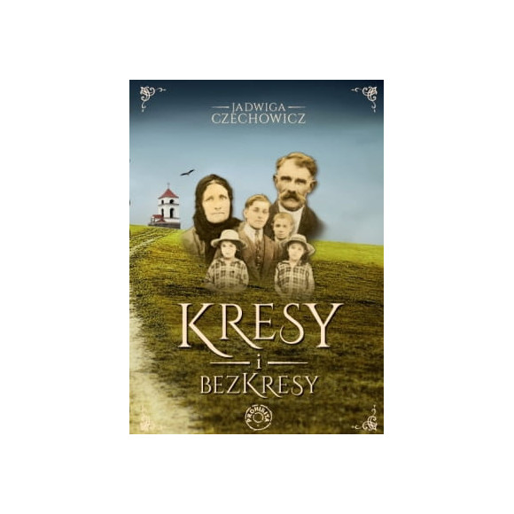 Kresy i bezkresy - Jadwiga Czechowicz