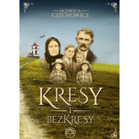 Kresy i bezkresy - Jadwiga Czechowicz