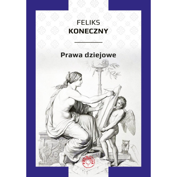 Prawa dziejowe - Feliks Koneczny