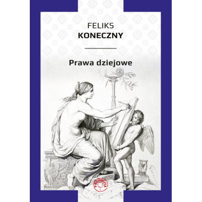 Prawa dziejowe - Feliks Koneczny