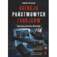 Agencja Państwowych Zabójców. Sekretna historia Mossadu - Tomasz Wiejski