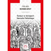 Święci w dziejach Narodu Polskiego - Feliks Koneczny