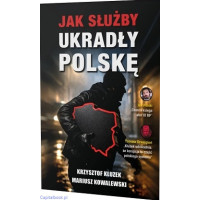 Jak służby ukradły Polskę - Krzysztof Kluzek, Mariusz Kowalewski