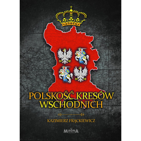 Polskość Kresów Wschodnich – Kazimierz Frąckiewicz