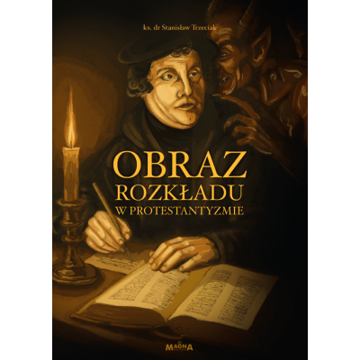 Obraz rozkładu w protestantyzmie – S. Trzeciak