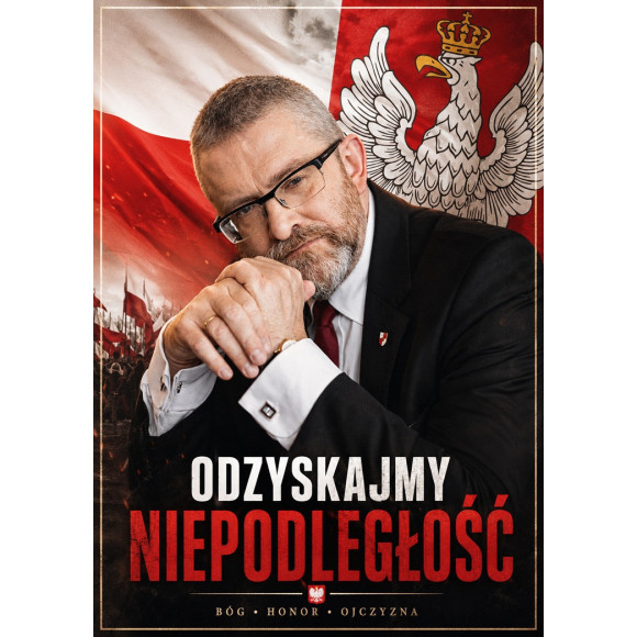 Plakat Grzegorz Braun Odzyskajmy Niepodległość - satynowy A3