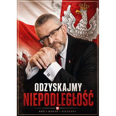 Plakat Grzegorz Braun Odzyskajmy Niepodległość - satynowy A3