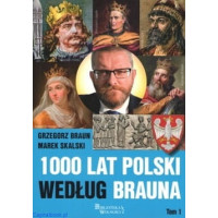 1000 lat Polski według Brauna Tom 1 - Grzegorz Braun, Marek Skalski