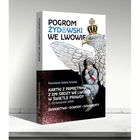 Pogrom żydowski we Lwowie. Kartki z pamiętnika z dni grozy we Lwowie w świetle prawdy