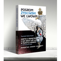 Pogrom żydowski we Lwowie. Kartki z pamiętnika z dni grozy we Lwowie w świetle prawdy