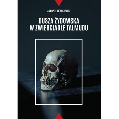 „Dusza żydowska w zwierciadle Talmudu” – A. Niemojewski