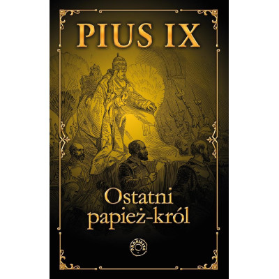 Pius IX. Ostatni papież-król