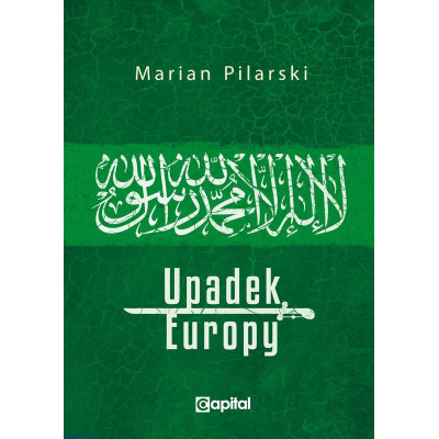 Upadek Europy - Marian Pilarski