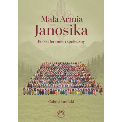Mała Armia Janosika. Polski fenomen społeczny - Gabriel Łasiński