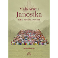 Mała Armia Janosika. Polski fenomen społeczny - Gabriel Łasiński