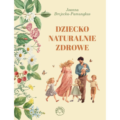 Joanna Brejecka-Pamungkas - Dziecko naturalnie zdrowe