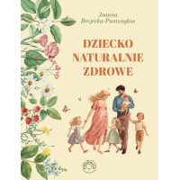 Joanna Brejecka-Pamungkas - Dziecko naturalnie zdrowe